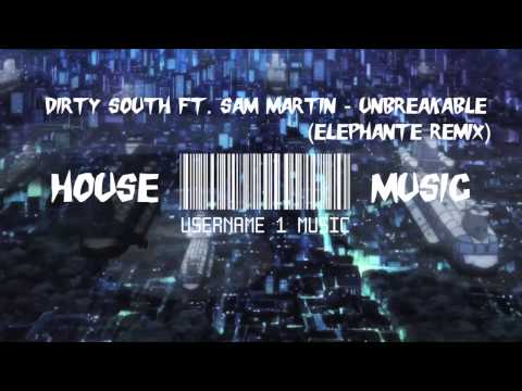 【Progressive House】Dirty South ft. Sam Martin - Unbreakable (Elephante Remix)