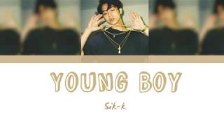 Sik-K(식케이) - Young Boy (Prod. GroovyRoom) Lyrics [Han| Rom| Eng]
