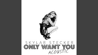 Only Want You (Acoustic Version)