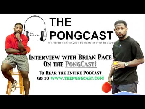 Pongcast Interview with Brian Pace (Snippet)