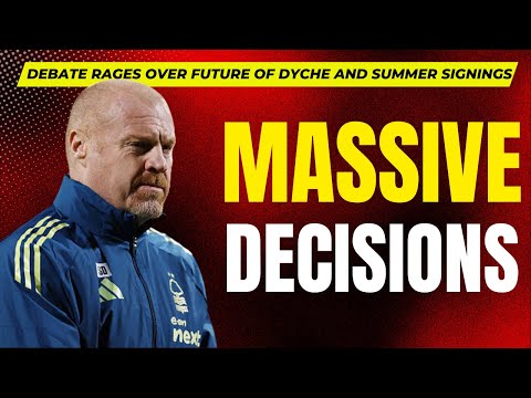 Nottingham Forest face massive decisions over Sean Dyche and summer signings