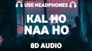 Download lagu Kal Ho Na Ho (8D AUDIO) Sonu Nigam | Shankar Ehsaan | Javed Akhtar | Shah Rukh Khan mp3 Download lagu Kal Ho Na Ho (8D AUDIO) Sonu Nigam | Shankar Ehsaan | Javed Akhtar | Shah Rukh Khan mp3