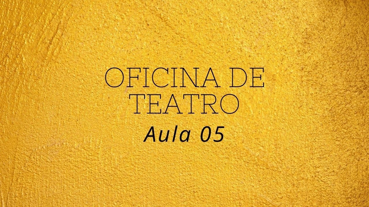 Oficina de teatro - Aula 05 -  Jogos de improviso