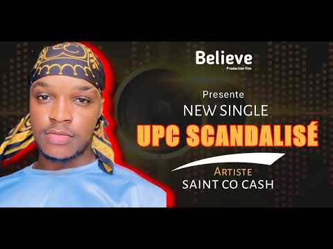 UPC SCANDALISÉ (audio)  Saint co cash