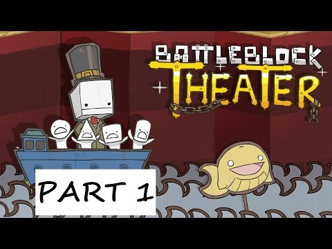 BattleBlock Theater (No Commentary) Part 1