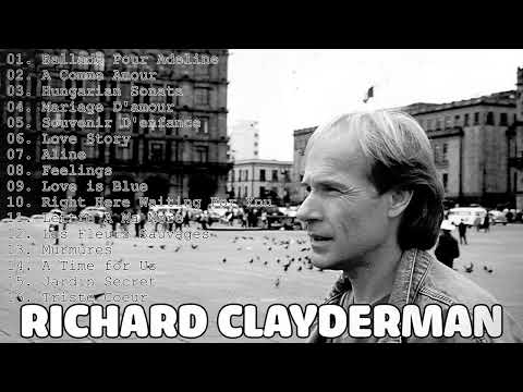 RICHARD - CLAYDERMAN- Best Piano Relaxing 🎹Top 20 Richard Clayderman Greatest Hits 2024
