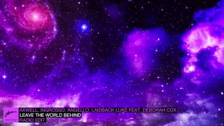 Axwell, Ingrosso, Angello, Laidback Luke ft. Deborah Cox - Leave The World Behind (Radio Edit)