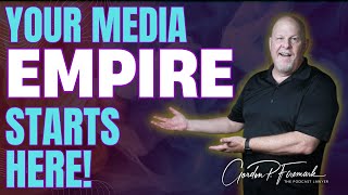 Building your Media Empire - Step by Step