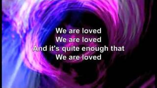 We Are Loved