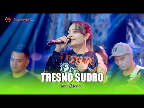 TRESNO SUDRO  - ICHA KISWARA ( Sesss )  - OM SAVANA SAKJOSE - THE WEDDING ( ANGGA & ULFA )