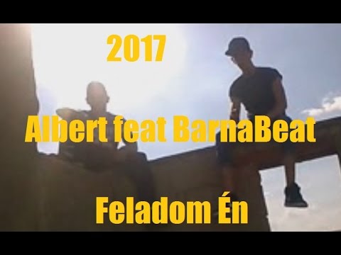 Albert feat BarnaBeat - Feladom Én [Official Music Video]