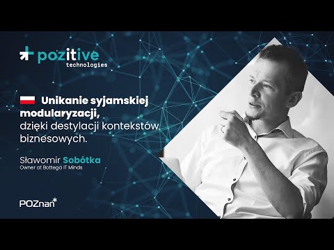 Sławomir Sobótka - Unikanie syjamskiej modularyzacji dzięki destylacji kontekstów biznesowych