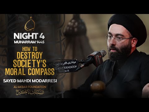 4- Sayed Mehdi al-Modarresi | How to Destroy Society's Moral Compass | Muharram 2023/1445