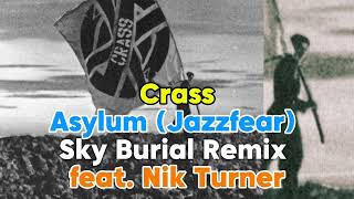 Crass - Asylum (Jazzfear) Sky Burial Remix feat. Nik Turner