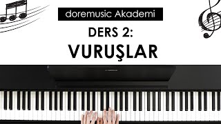 Piyano Ders: 2  Vuruşlar (Yeni Başlayanlar İçin Piyano Eğitimi)  #doremusicakade