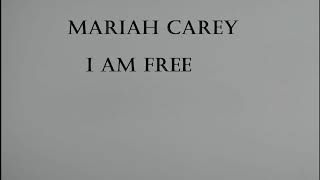 Mariah Carey - I Am Free Lyrics