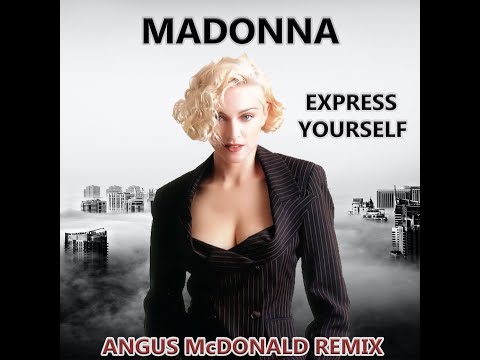 Madonna - Express Yourself (Angus McDonald Remix)