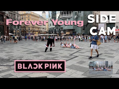 [K-POP IN PUBLIC VIENNA] - BLACKPINK - 'Forever Young' - [UNLXMITED] [SIDE CAM] [4K]