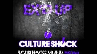 Culture Shock Ex&#39;d Up ft. Lomaticc and JD Era - Dance Remix
