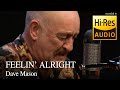 Dave Mason - Feelin' Alright