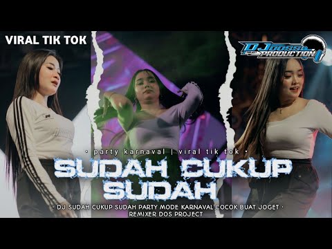 DJ SUDAH CUKUP SUDAH PARTY COCOK BUAT KARNAVAL VIRAL TIK TOK‼️