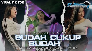 Download lagu DJ SUDAH CUKUP SUDAH PARTY COCOK BUAT KARNAVAL VIRAL TIK TOK‼️ mp3