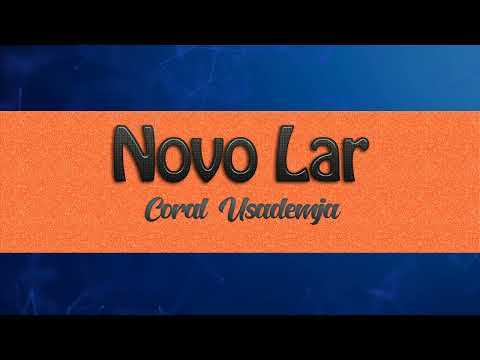 Novo Lar - Coral usademja (Voz)