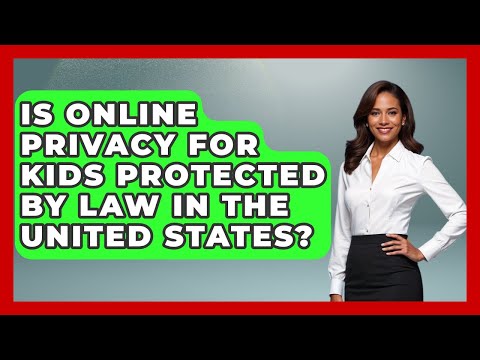 Is Online Privacy for Kids Protected by Law in the United States? | Raising Digital Kids News