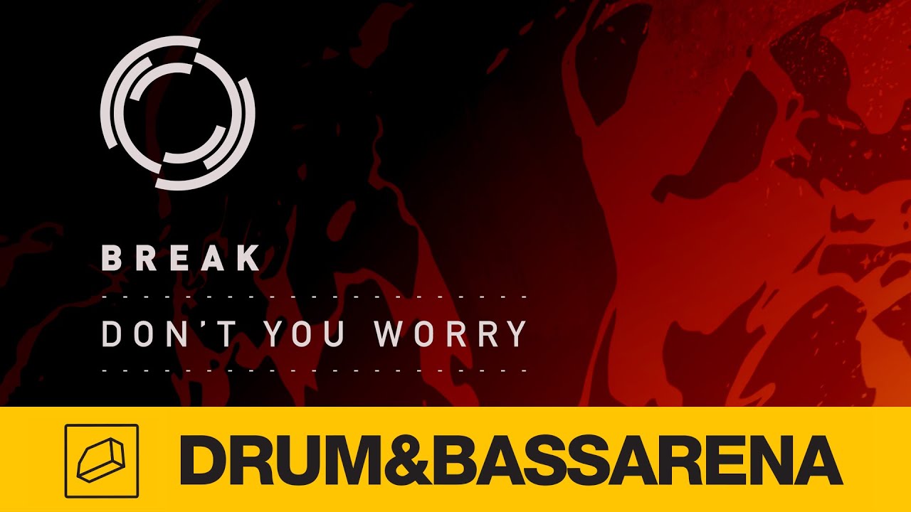 Break - Don't You Worry