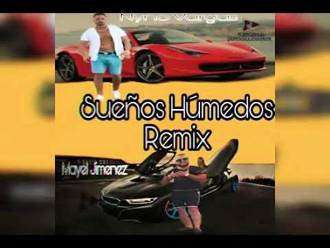Nyno Vargas FT Mayel Jiménez Sueños Húmedos DJ Remix
