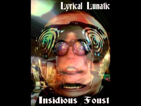 Insidious Foust- Lyrical Lunatic
