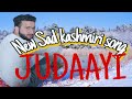 JUDAAYI MASHUP !! New Sad kashmiri song |Remix song 4k||Bhat Muntazir|| Umar Nazir||world cup 2023