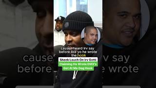 Sheek Louch On Irv Gotti Claiming He Wrote DMX’s Get At Me Dog Hook