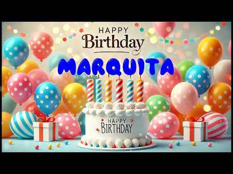Happy Birthday MARQUITA   Happy Birthday Song   Birthday Wishes   Birthday Party