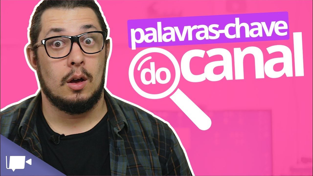 Crescer no Youtube: Você já colocou as PALAVRAS CHAVE do seu canal?