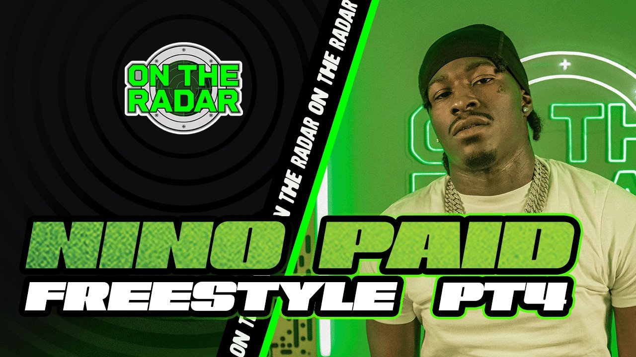 The Nino Paid "On The Radar" Freestyle (PART 4)