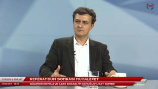 VIDEO: Murat Somer ile  Referandum sonrası muhalefet