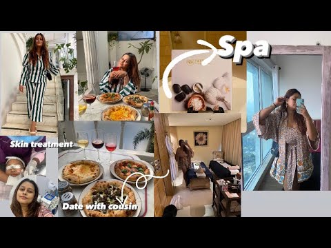 My pampered week || Got myself spa || went date with cousin || got my skin treatment