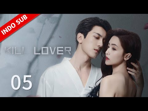 INDO SUBKill LoverEP05JATUH CINTA PADA PUTRA MUSUH - Kukan Drama