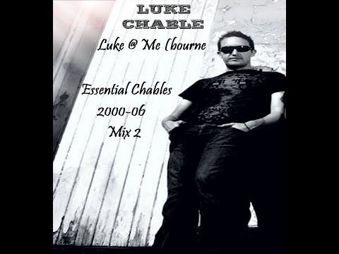 Luke Chable - Luke @ Me (Essential Chables 2000-06 Mix 2)