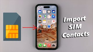 How To Import SIM Contacts Into iPhone