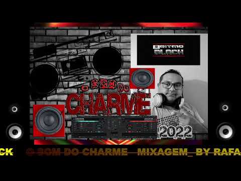 SET MIX O SOM DO CHARME 2022 MIXAGEM RAFADJ 05-01-2022