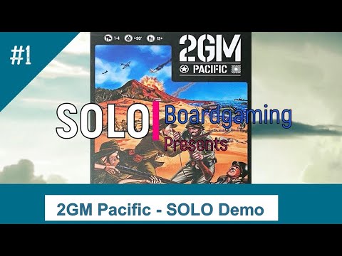 2GM Pacific - Part2 - SOLO Rules Play Demo