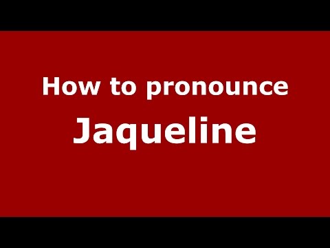 How to pronounce Jaqueline