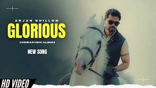 Glorious - Arjan Dhillon New Song | Chobar Arjan Dhillon New Album | New Punjabi Songs