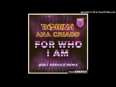 Bobina with Ana Criado - For Who I Am (Beat Service Remix Edit)