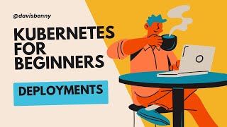 Kubernetes Deployments for Beginners - Part 5