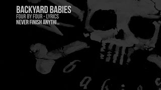 Backyard Babies - Never Finish Anythi... (Lyrics Video)