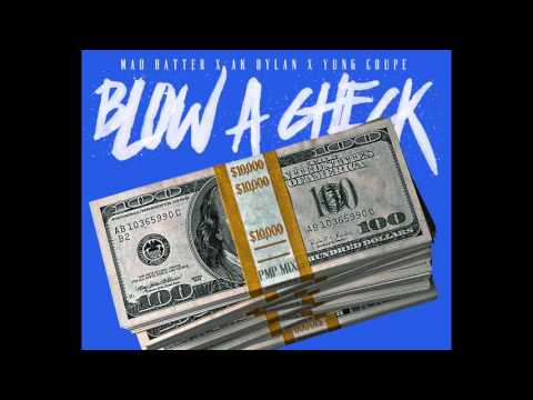 Mad Hatter x Ak Dylan x Yung Coupe- Blow A Check PMPmix