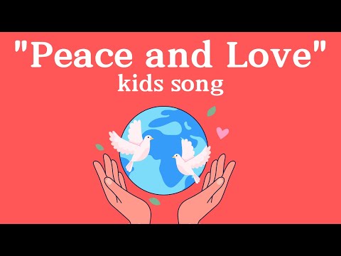 🌍💖 Peace and Love Song for Kids | Nursery Rhymes & Learning Songs! #kidssongs